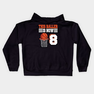 This Baller Is Now 8 Basketball 8Th Birthday 8 Years Old Kids Hoodie